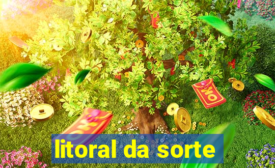 litoral da sorte